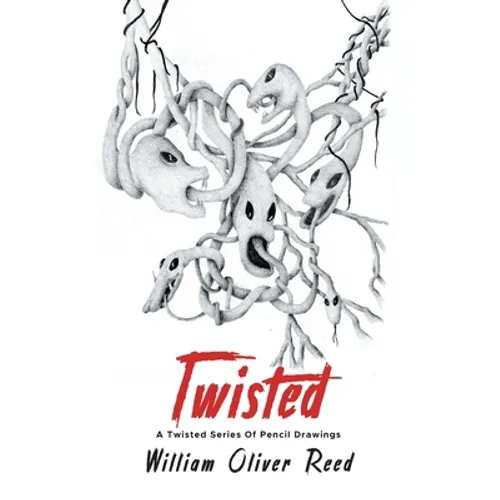 Twisted: A Twisted Series Of Pencil Drawings - Paperback