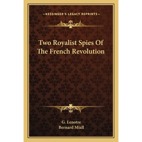 Two Royalist Spies of the French Revolution - Paperback