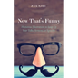 Now That's Funny: Humorous Illustrations to Soup Up Your Talks, Sermons, or Speeches - Hardcover