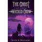 The Ghost of the Wicked Crow - Hardcover
