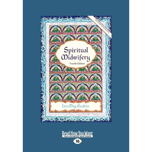 Spiritual Midwifery: Ina May Gaskin (Large Print 16pt) - Paperback