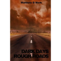 Dark Days Rough Roads - Paperback