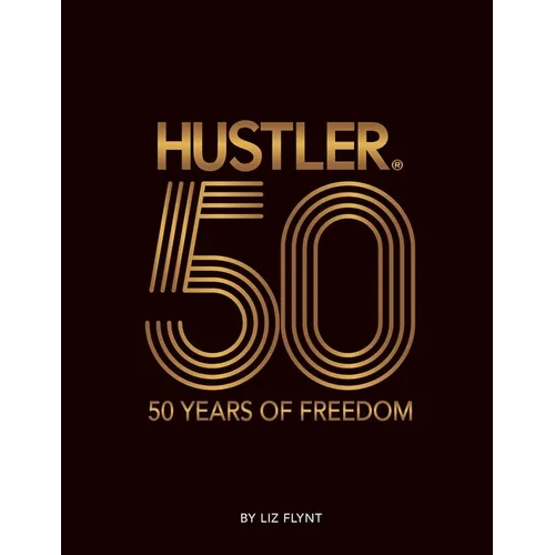 Hustler(r)50: 50 Years of Freedom - Hardcover