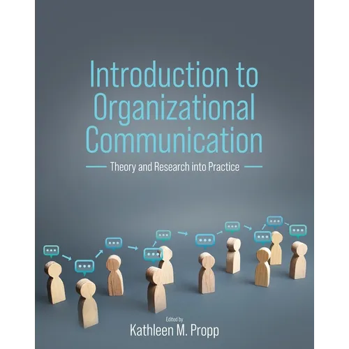 Introduction to Organizational Communication: Theory and Research into Practice - Paperback