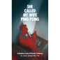 She Called My Wife Ping Pong - A Modern Case of Family Violence - Paperback