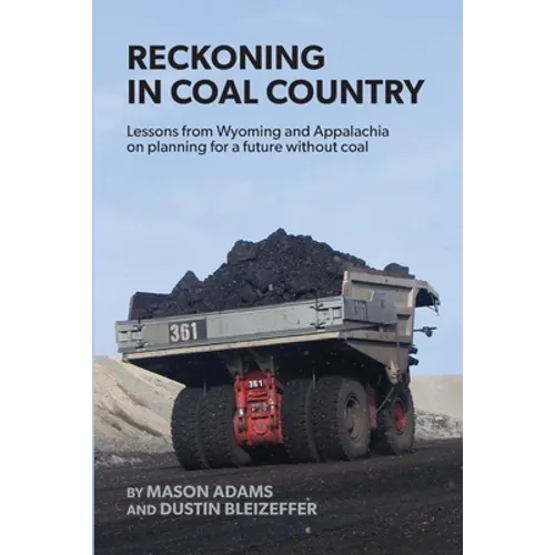 Reckoning in Coal Country: Lessons from Wyoming and Appalachia on planning for a future without coal - Paperback