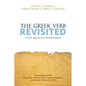 The Greek Verb Revisited: A Fresh Approach for Biblical Exegesis - Paperback