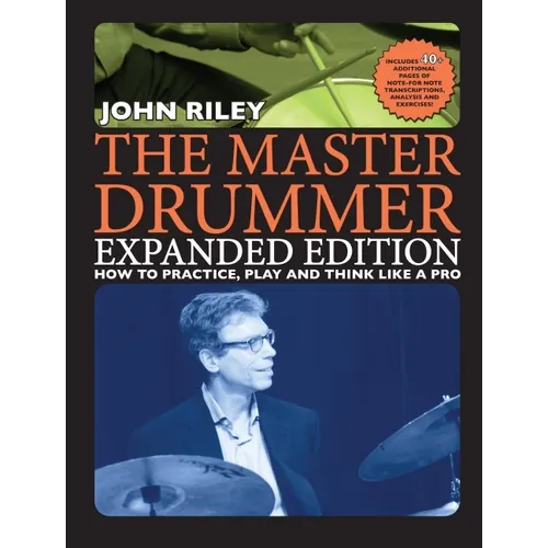 The Master Drummer - Expanded Edition How to Practice, Play and Think Like a Pro (Book/Online Media ) - Paperback