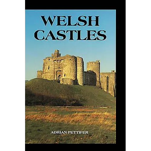 Welsh Castles: A Guide by Counties - Hardcover