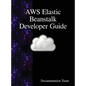 AWS Elastic Beanstalk Developer Guide - Hardcover