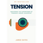 Tension: Mastering the Superpower of Paradox-Aware Leadership - Paperback