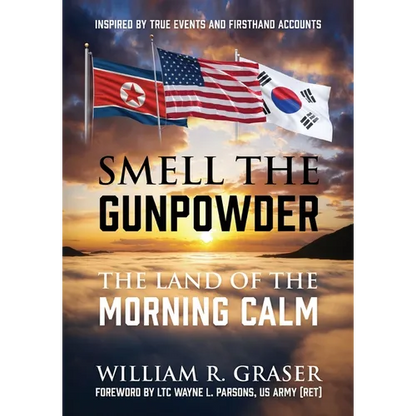 Smell the Gunpowder: The Land of the Morning Calm - Paperback