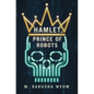 Hamlet, Prince of Robots - Hardcover
