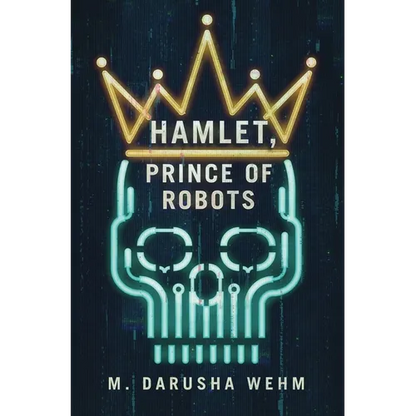 Hamlet, Prince of Robots - Hardcover