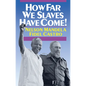 How Far We Slaves Have Come!: South Africa and Cuba in Today's World - Paperback
