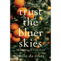 Trust the Bluer Skies: Meditations on Fatherhood - Hardcover