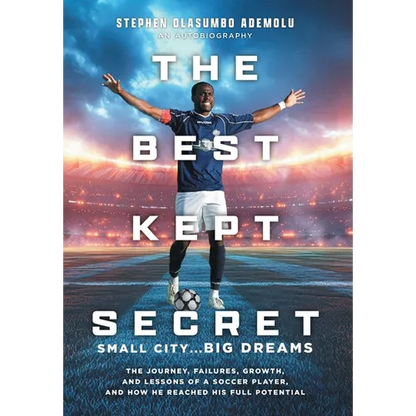 The Best Kept Secret: The Journey, Failures, Growth, and Lessons of a Soccer Player, and How He Reached His Full Potential - Hardcover