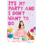 It's My Party and I Don't Want to Go - Hardcover