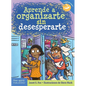 Aprende a Organizarte Sin Desesperarte - Paperback
