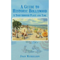 A Guide to Historic Hollywood: A Tour Through Place and Time - Hardcover