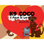 K9 Coco: A Mission of Love - Paperback