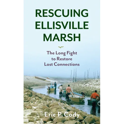 Rescuing Ellisville Marsh: The Long Fight to Restore Lost Connections - Paperback