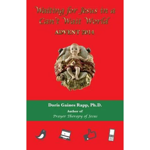 Waiting for Jesus in a Can't Wait World: Advent 2014 - Paperback