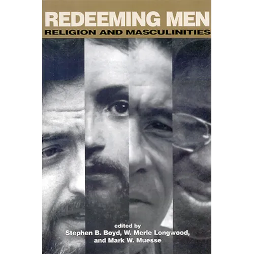 Redeeming Men: Religion and Masculinities - Paperback