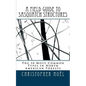 A Field Guide to Sasquatch Structures: The 50 Most Common Types in North American Forests - Paperback