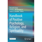 Handbook of Positive Psychology, Religion, and Spirituality - Hardcover