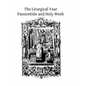 The Liturgical Year: Passiontide and Holy Week - Paperback