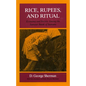 Rice, Rupees, and Ritual: Economy and Society Among the Samosir Batak of Sumatra - Hardcover