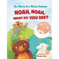 Noah, Noah, What Do You See? - Board Book