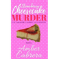 Strawberry Cheesecake Murder: A St. Augustine Culinary Cozy Mystery - Paperback