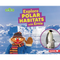 Explore Polar Habitats with Ernie - Library Binding
