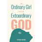 An Ordinary Girl with an Extraordinary God - Paperback