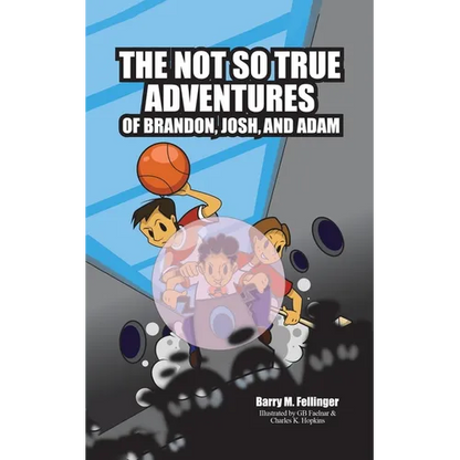 The Not so True Adventures of Brandon, Josh, and Adam - Paperback