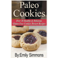 Paleo Cookies, Over 30 Healthy & Delicious Gluten Free Cookies Dessert Recipes - Paperback
