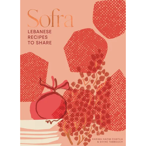 Sofra: Lebanese Recipes to Share - Hardcover