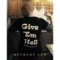 Give 'Em Hell: Another Cancer Story - Paperback