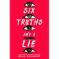 Six Truths and a Lie - Hardcover