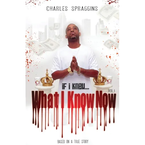 If I Knew What I Know Now Vol. I - Paperback