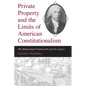 Private Property and the Limits of American Constitutionalism: The Madisonian Framework and Its Legacy - Paperback