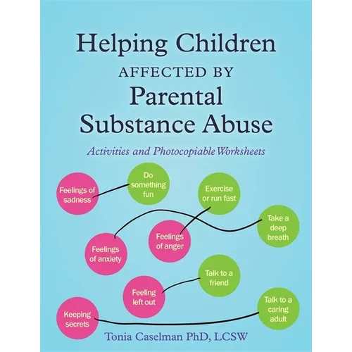 Helping Children Affected by Parental Substance Abuse: Activities and Photocopiable Worksheets - Paperback