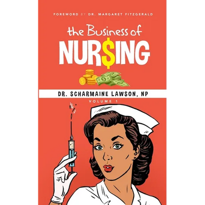 The Business of Nur$ing Vol. 1 - Paperback