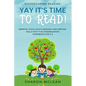 Kindergarten Reading: YAY IT'S TIME TO READ! - Improve Your Child's Reading and Writing Skills With This Kindergarten Workbook Age 5-6 - Paperback