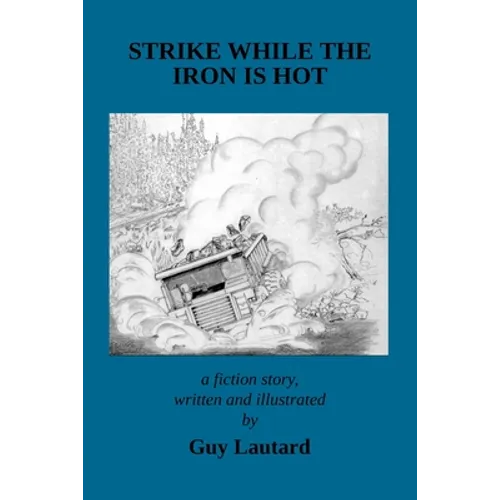 Strike While the Iron Is Hot - Paperback