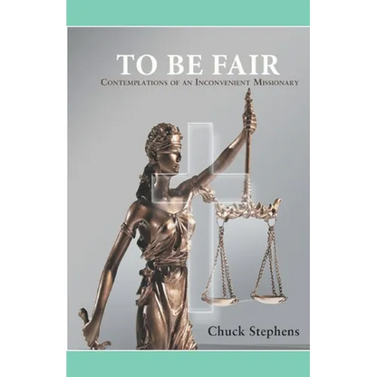 TO BE FAIR - Contemplations of an Inconvenient Missionary - Paperback