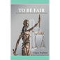 TO BE FAIR - Contemplations of an Inconvenient Missionary - Paperback