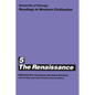 University of Chicago Readings in Western Civilization, Volume 5: The Renaissance Volume 5 - Paperback